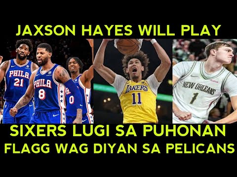 JAXSON HAYES maglalaro vs Celtics! Sixers LUGI sa puhonan. FLAGG wag ka muna magpa DRAFT