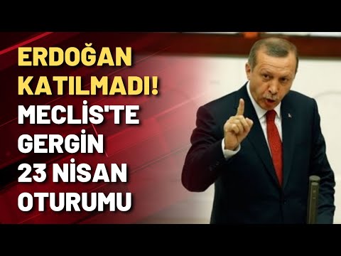 Erdoğan yine katılmadı! Meclis'te gergin 23 Nisan oturumu