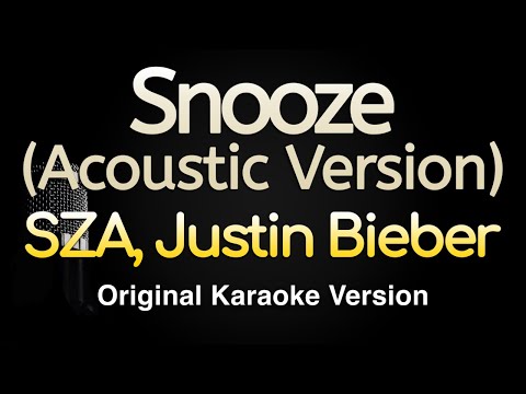 Snooze (Acoustic) – SZA, Justin Bieber (Karaoke Songs With Lyrics – Original Key)