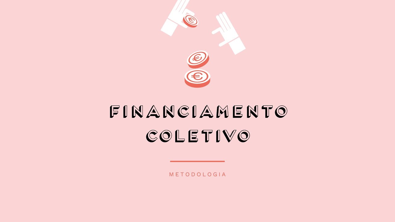 FINANCIAMENTO COLETIVO - Prévisualização do vídeo