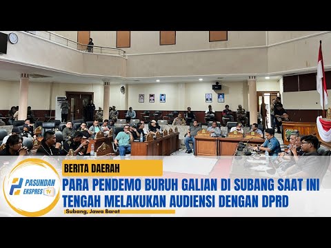 Para Pendemo Buruh Galian di Subang Saat ini Tengah Melakukan Audiensi dengan DPRD