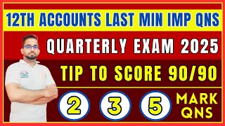 12th Accountancy | Quarterly Exam 2025 | Important Problems | Important Questions | 90/90 Marks