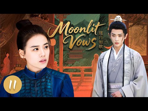 【Moonlit Vows】EP11：She’s a fearsome General. He’s a pampered Prince. A marriage of power…or of love?