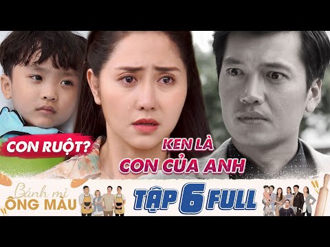 Bánh Mì Ông Màu | Tập 6 Full: Quang Tuấn điếng người khi Tường Vi rơi lệ thú nhận đẻ con cho mình