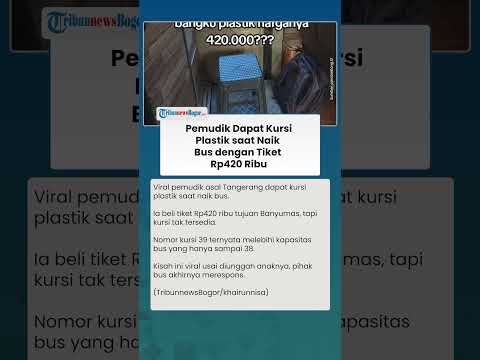 BAYAR RP420 000, Pemudik hanya Dapat Kursi Plastik saat Naik Bus Tangerang-Banyumas