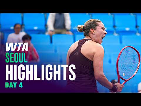 Day 4 in Seoul featuring Ruse, Preston, Birrell, and Bondar | WTA Match Highlights