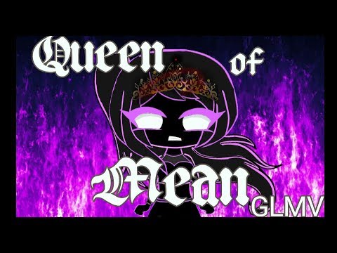 Queen of Mean // GLMV // Flash warning