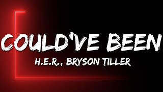 H.E.R. - Could've Been (Lyrics) ft. Bryson Tiller