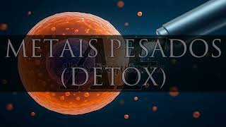 ELIMINE METAIS PESADOS E OUTRAS TOXINAS DO SEU ORGANISMO | Canal: Altas Frequências