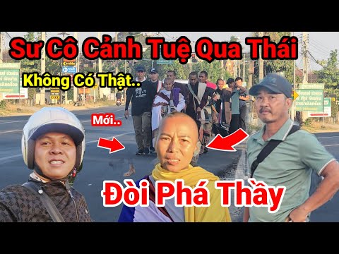 Tin Mới .. Anh Báu Hỏi Thăm Sư Cảnh Tuệ Và Các Sư Cô Đòi Qua Thái Lan Phá Thầy..