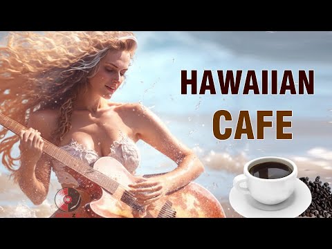Happy Hawaiian Cafe Music - Background Chill Out Music - Relaxing Guitar Instrumental For Wake Up