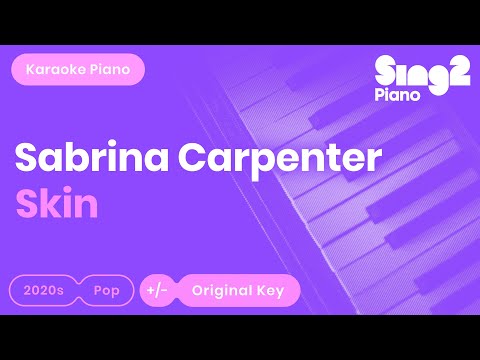 Sabrina Carpenter – Skin (Karaoke Piano)