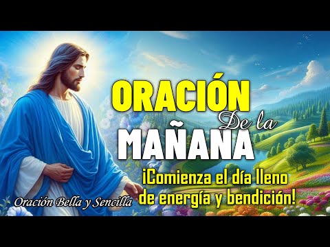 ¡Comienza el día lleno de energía y bendición! | Oración Matutina De Hoy Miércoles 12 Febrero 2025