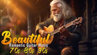 The Most Romantic Love Songs That Will Melt Your Heart | BEAUTIFUL ROMANTIC GUITAR MUSIC
