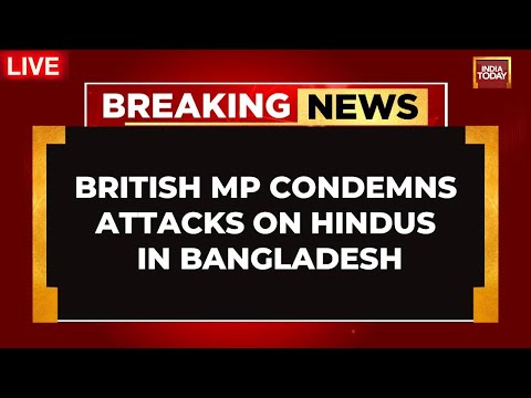 Bangladesh Govt Vs Iskcon Showdown LIVE: British MP Condemns Attacks on Hindus in Bangladesh
