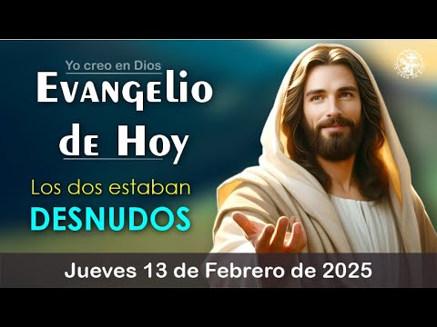 EVANGELIO DE HOY JUEVES 13 DE FEBRERO DE 2025