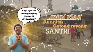 Penasaran Bagaimana Gotong Royong Santri di Al-Banjari ??? | Mini Vlog
