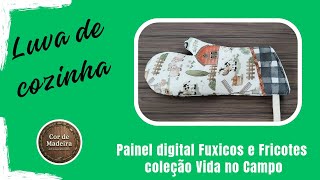 Como montar a luva do painel digital tema Vida do Campo da Fuxicos e Fricotes