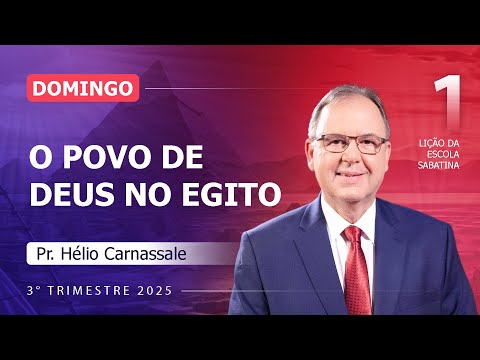 Domingo 29.06 | O povo de Deus no Egito | Lição 1 | Escola Sabatina com Hélio Carnassale | 3T 2024
