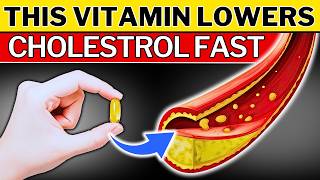 6 Best Vitamins to Lower Bad Cholesterol Fast