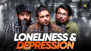 Loneliness & Depression || The MA Podcast Season 2 Episode 76