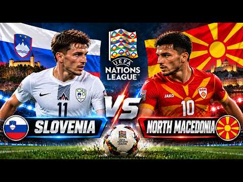WATCH LIVE: Slovenia vs North Macedonia LIVE | UEFA Nations League 2026 | Match Live