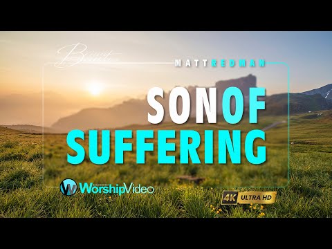 Son Of Suffering - Matt Redman [With Lyrics]