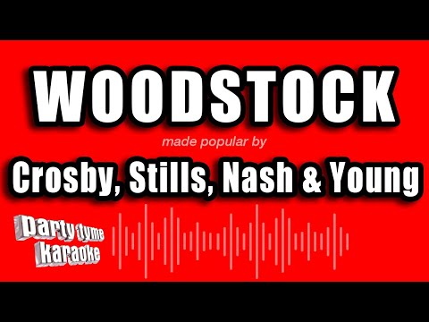 Crosby, Stills, Nash & Young – Woodstock (Karaoke Version)
