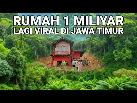 VIRAL..! RUMAH 1 MILIYAR LAGI VIRAL DI JAWA TIMUR
