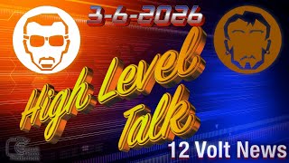 12 Volt News High Level Talk with Dean and Fernando 3-6-2026