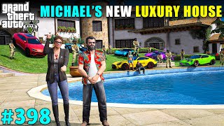 TIME TO MOVE ON TO NEW LUXURY HOUSE | GTA V GAMEPLAY #398 | GTA 5