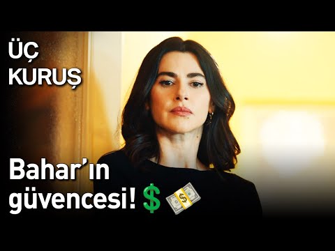 Üç Kuruş | Bahar'ın Güvencesi! 💲💵