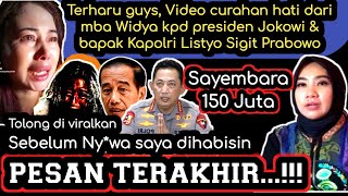 Sayembara 150 juta, Pesan terakhir dari mba Widya kpd presiden Jokowi dan bapak Kapolri Listyo Sigit