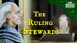Why Did Gondor Have Stewards Instead of Kings?