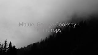 Mblue, George Cooksey   Raindrops    | Alternative Pop |