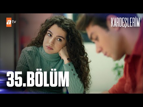 Kardeşlerim 35. Bölüm