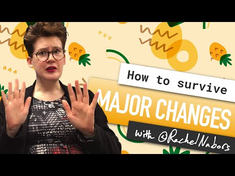 How to survive major change