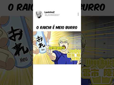 O raichi é burro em blue lock!