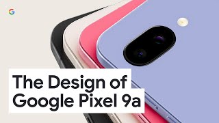 The Design of Google Pixel 9a