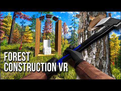 Forest Construction VR | I Built The World's Greatest ...