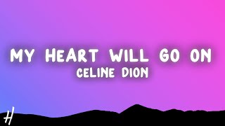 Céline Dion - My Heart Will Go On (Lyrics)