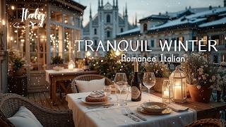 Cozy Winter Italian Music - Romantic Italian Evening | Snowy Italy Ambiance