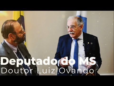 Entrevista com o Doutor Luiz Ovando, Deputado do Mato Grosso do Sul thumbnail