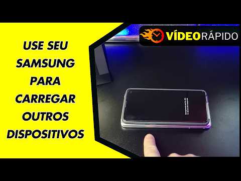 USE SEU SAMSUNG PARA CARREGAR OUTROS DISPOSITIVOS