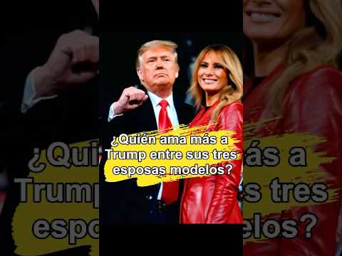 ¿Quién ama más a Trump entre sus tres esposas modelos?#trump #foryou #usa #fyp #celebrity