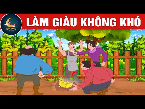 LÀM GIÀU KHÔNG KHÓ - TRUYỆN CỔ TÍCH - QUÀ TẶNG CUỘC SỐNG - HOẠT HÌNH CHO BÉ - HOẠT HÌNH