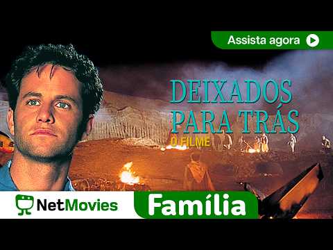 Deixados Para Trás  - O Filme - FILME COMPLETO DUBLADO GRÁTIS | NetMovies Família