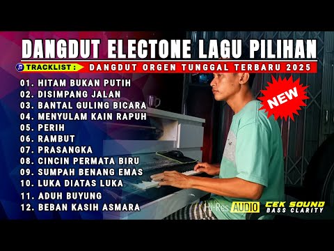 ORGEN TUNGGAL DANGDUT 2025 - LAGU PILIHAN  PALING ENAK - COCOK BUAT TEMAN KERJA - DANGDUT LAWAS