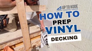 How To Prep Vinyl Decking. #deckbuilding #deckconstruction #diy