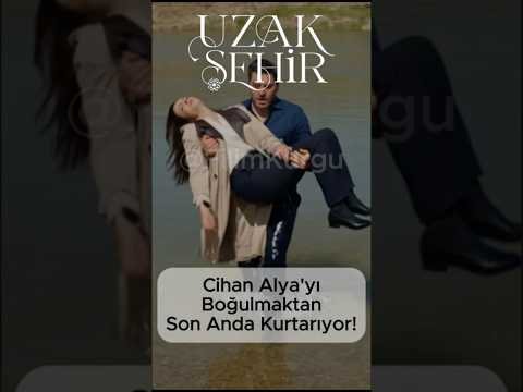 Cihan Alya'yı Boğulmaktan Son Anda Kurtarıyor! | Uzak Şehir 61.Bölüm 3.Tanıtım #uzakşehir